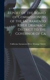 Report of the Board of Commissioners of the Sacramento River Drainage District to the Governor of Ca