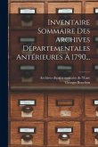 Inventaire Sommaire Des Archives Départementales Antérieures À 1790...