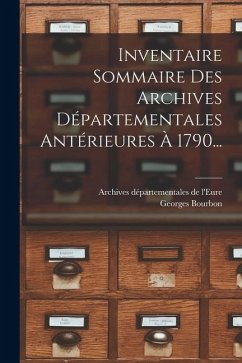 Cover Inventaire Sommaire Des Archives Départementales Antérieures À 1790...