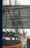 Voyage en Amérique. Précédé d'un extrait de mémoires inédits sur Chateaubriand publié par C.A. Sainte-Beuve