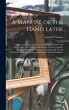 A Manual of the Hand Lathe - Bild 1