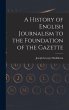 A History of English Journalism to the... - Bild 1