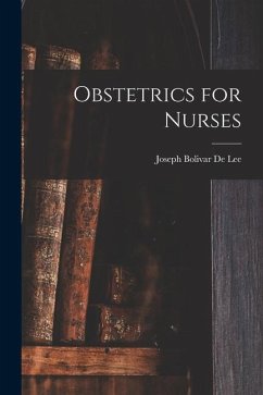 Obstetrics for Nurses - De Lee, Joseph Bolivar