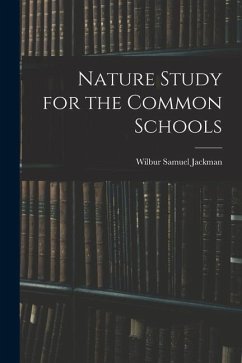 Nature Study for the Common Schools - Jackman, Wilbur Samuel