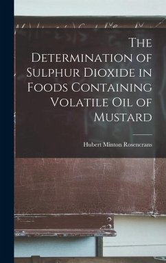 The Determination of Sulphur Dioxide in Foods Containing Volatile Oil of Mustard - Rosencrans, Hubert Minton