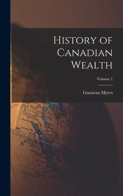 Cover History of Canadian Wealth; Volume 1