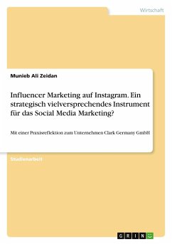 Influencer Marketing auf Instagram. Ein strategisch vielversprechendes Instrument für das Social Media Marketing? - Ali Zeidan, Munieb