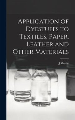 Application of Dyestuffs to Textiles, Paper, Leather and Other Materials - Matthews, Joseph Merritt
