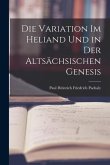 Die Variation im Heliand und in der Altsächsischen Genesis