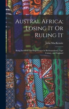 Austral Africa; Losing It Or Ruling It - Mackenzie, John