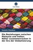 Die Beziehungen zwischen Malaysia und Indien: Näher zusammenrücken in der Ära der Globalisierung