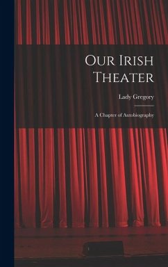 Cover Our Irish Theater; a Chapter of Autobiography