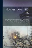 Norristown 1812-1912: A Brief History of the Borough of Norristown, Memorializing Its One Hundredth Anniversary, Together With Maps Showing