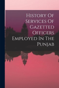 History Of Services Of Gazetted Officers Employed In The Punjab - Anonymous