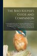 The Bird Keeper's Guide and Companion:... - Bild 1