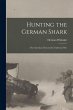 Hunting the German Shark: The American... - Bild 1