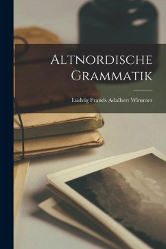Altnordische Grammatik - Wimmer, Ludvig Frands Adalbert