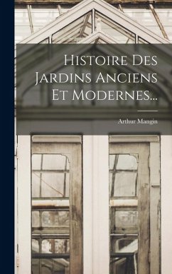 Cover Histoire Des Jardins Anciens Et Modernes...