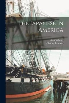 The Japanese in America - Lanman, Charles; Mori, Arinori