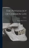 The Physiology of Common Life; Volume 2