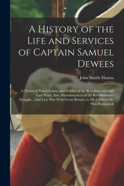 Cover A History of the Life and Services of Captain Samuel Dewees
