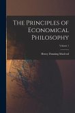 The Principles of Economical Philosophy; Volume 1