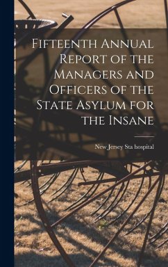 Fifteenth Annual Report of the Managers and Officers of the State Asylum for the Insane - Hospital, New Jersey Sta
