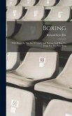 Boxing: With Hints On The Art Of Attack And Defense And How To Train For The Prize Ring