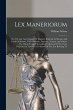 Lex Maneriorum: Or, The Law And Customs... - Bild 1