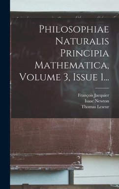 Philosophiae Naturalis Principia Mathematica, Volume 3, Issue 1... - Newton, Isaac; Leseur, Thomas; Jacquier, François