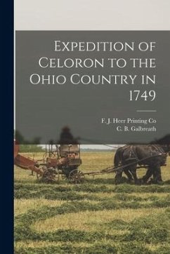 Expedition of Celoron to the Ohio Country in 1749 - Galbreath, C. B.