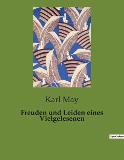 Freuden und Leiden eines Vielgelesenen - May, Karl