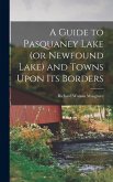 A Guide to Pasquaney Lake (or Newfound Lake) and Towns Upon its Borders