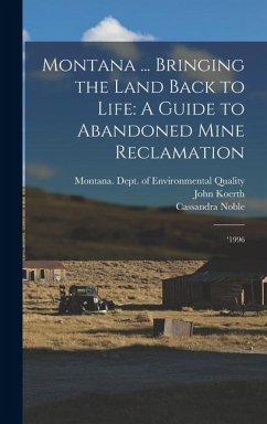 Cover Montana ... Bringing the Land Back to Life: A Guide to Abandoned Mine Reclamation: '1996