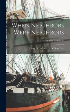 Cover When Neighbors Were Neighbors: A Story Of Love And Life In Olden Days