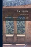 La Iberia: Memoria Sobre La Conveniencia De La Union Pacífica Y Legal De Portugal Y España