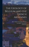The Geology of Belgium and the French Ardennes