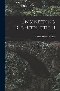 Engineering Construction - Warren, William Henry