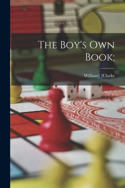 The Boy's Own Book;