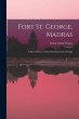 Fort St. George, Madras: A Short... - Bild 1
