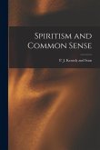 Spiritism and Common Sense Spiritism and Common Sense
