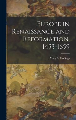 Europe in Renaissance and Reformation, 1453-1659 - Hollings, Mary A.