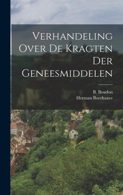 Verhandeling Over De Kragten Der Geneesmiddelen - Boerhaave, Herman; Boudon, B.