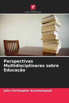Perspectivas Multidisciplinares sobre Educação - Kommalapudi, John Christopher