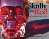 Skully the Red: A Pandemic Adventure (eBook, ePUB) Skully the Red: A Pandemic Adventure (eBook, ePUB)