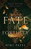Fate & Fortuity (Sigilis Septerra Short Fantasy Collection, #1) (eBook, ePUB) Fate & Fortuity (Sigilis Septerra Short Fantasy Collection, #1) (eBook, ePUB)