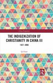 The Indigenization of Christianity in China III (eBook, PDF)