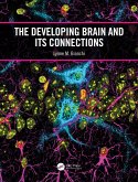 The Developing Brain and its Connections (eBook, ePUB)