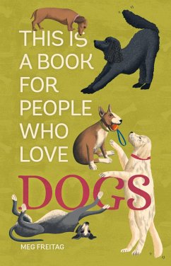 This Is a Book for People Who Love Dogs (eBook, ePUB) - Freitag, Meg