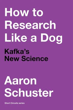 How to Research Like a Dog (eBook, ePUB) - Schuster, Aaron